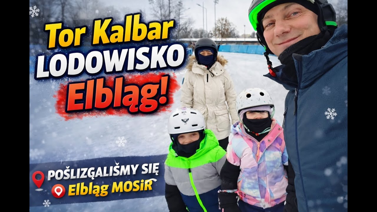 Tor Kalbar Elbląg ⛸️ Lodowisko MOSiR &ndash; rodzinna jazda