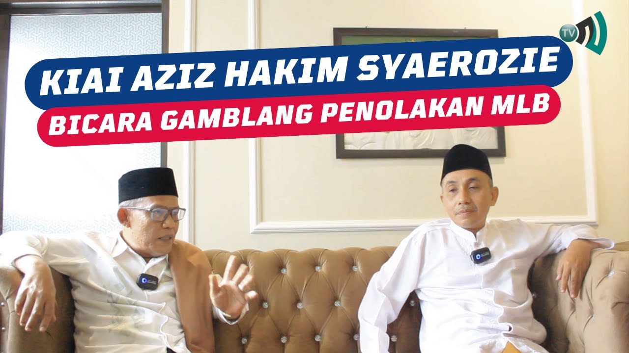 Kiai Aziz Hakim Syaerozie Bicara Gamblang Penolakan MLB