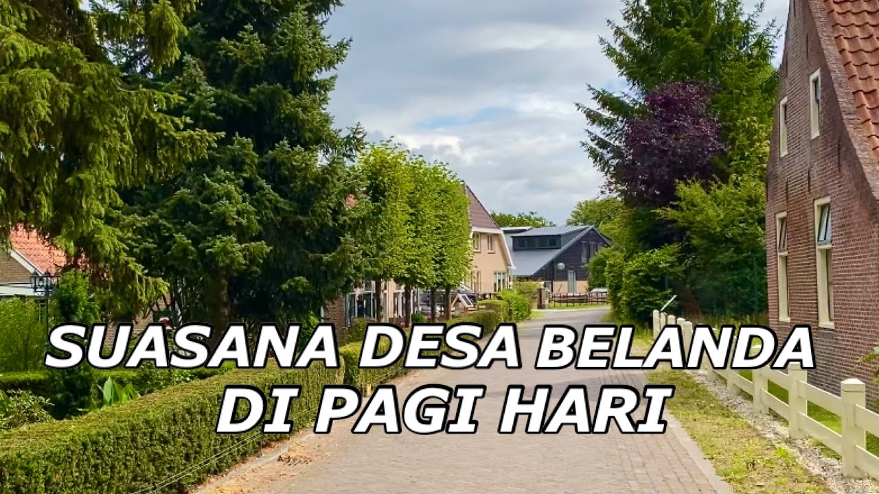 KEHIDUPAN DI BELANDA | SUASANA PAGI HARI DI DESA BELANDA