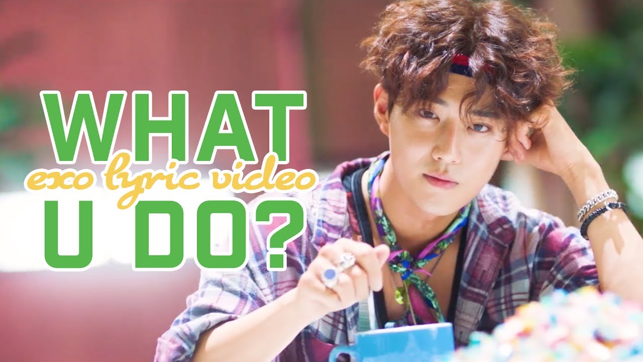 EXO - What U do? [LYRIC VIDEO] [HAN|ROM|ENG]