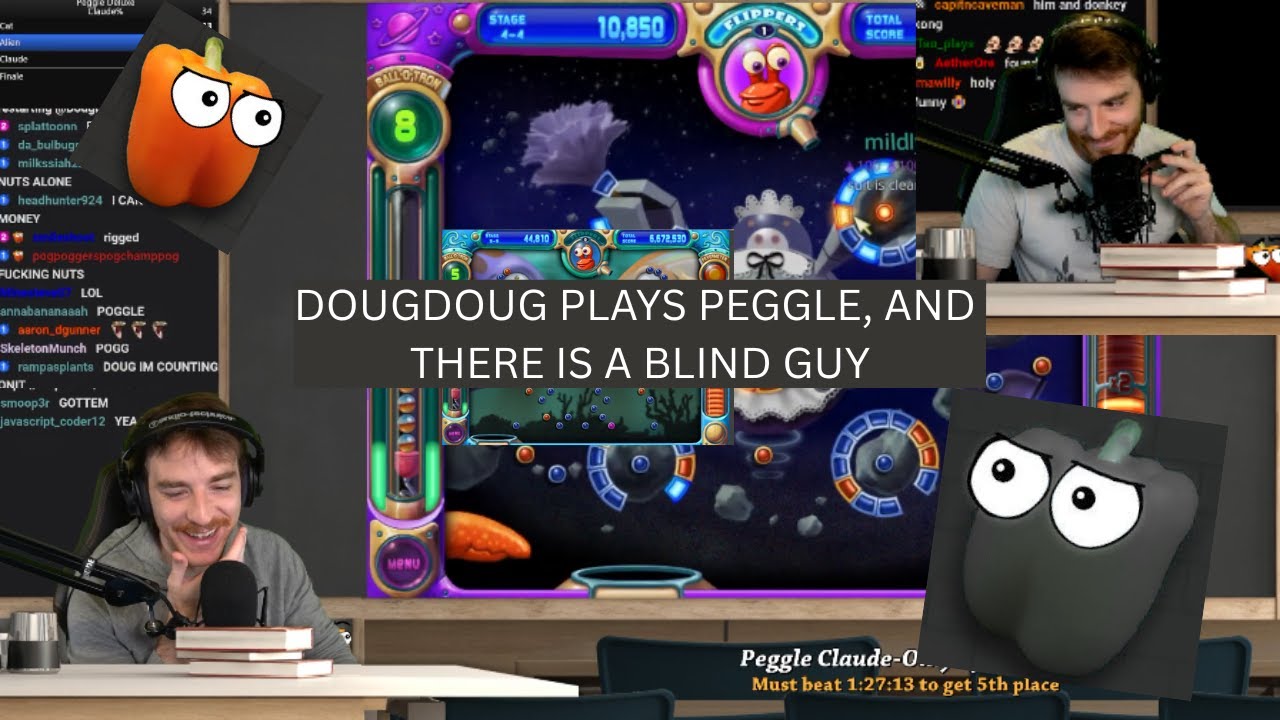 DOUGDOUG PLAYS PEGGLE, AND THERE IS A BLIND GUY