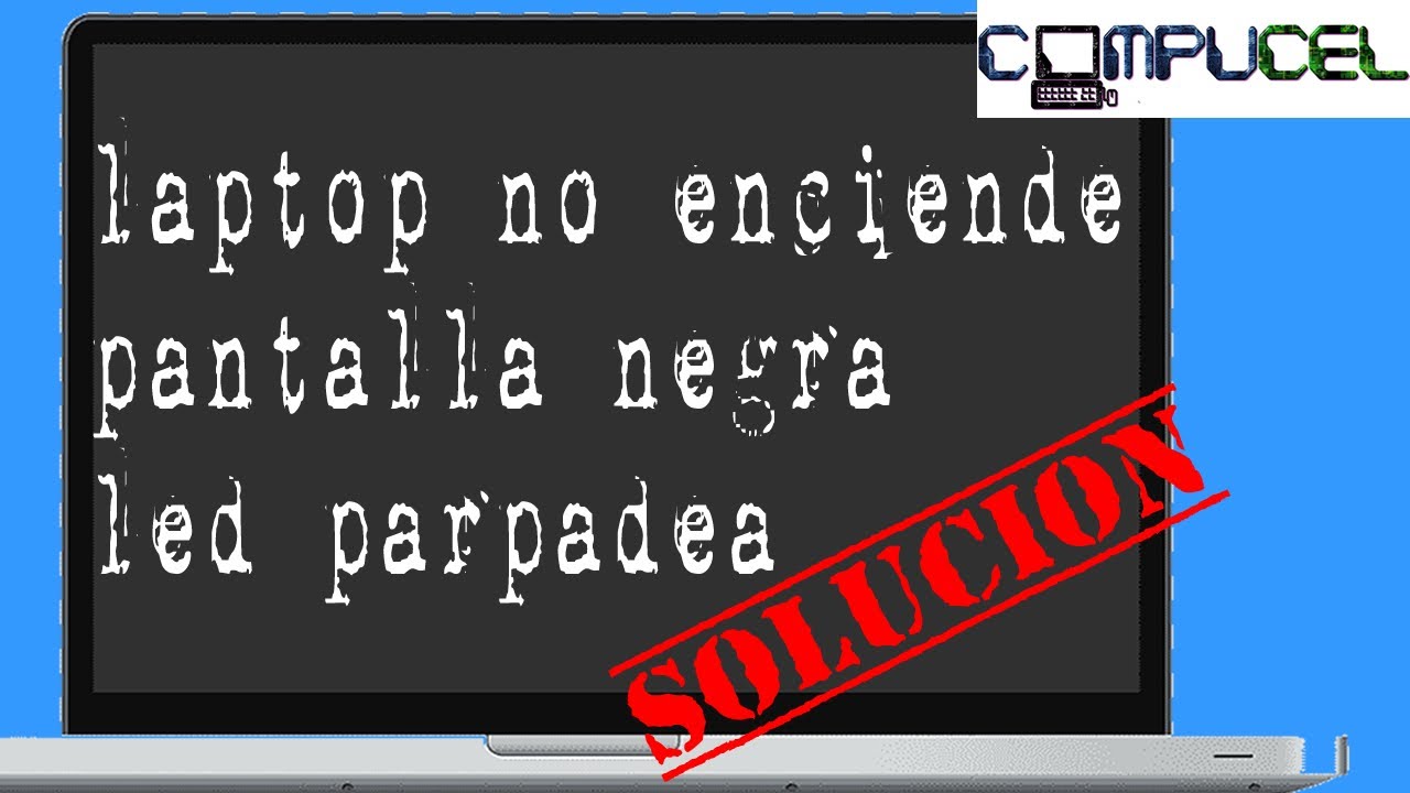 LAPTOP HP NO ENCIENDE LED PARPADEA PANTALLA NEGRA SOLUCION ✅ PORTATIL NO PRENDE LUZ PARPADEA