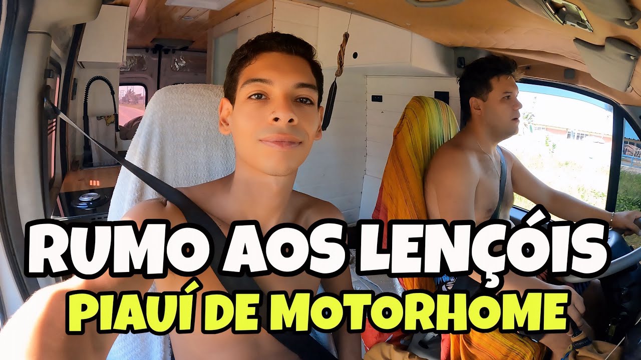 CRUZANDO O PIAUÍ DE MOTORHOME | PRAIA DOS COQUEIROS | LUÍS CORREIA | RUMO AOS LENÇÓIS MARANHENSES