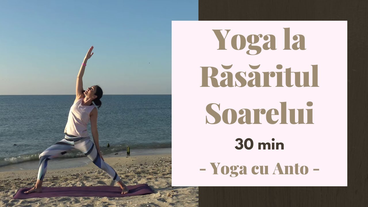 Yoga la răsăritul Soarelui | 30 min | Yoga cu Anto