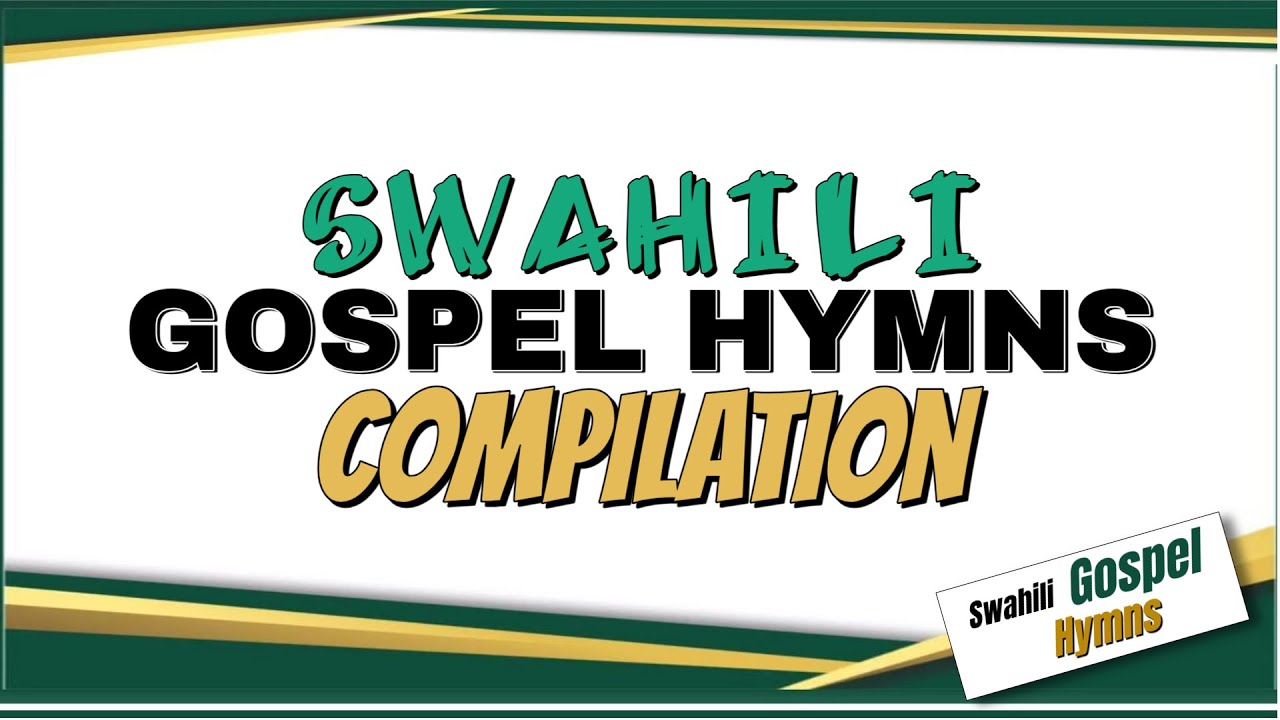 Swahili Gospel Hymns Compilation | Ni Siku Kuu & Classic Worship Songs