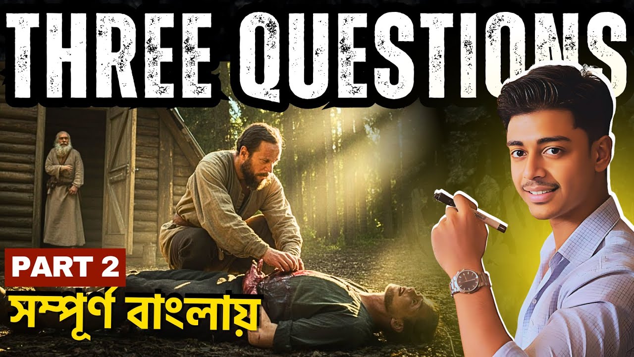 Three Questions Class 12 Semester 4 | Leo Tolstoy | Full Explanation in Bengali | PART 02