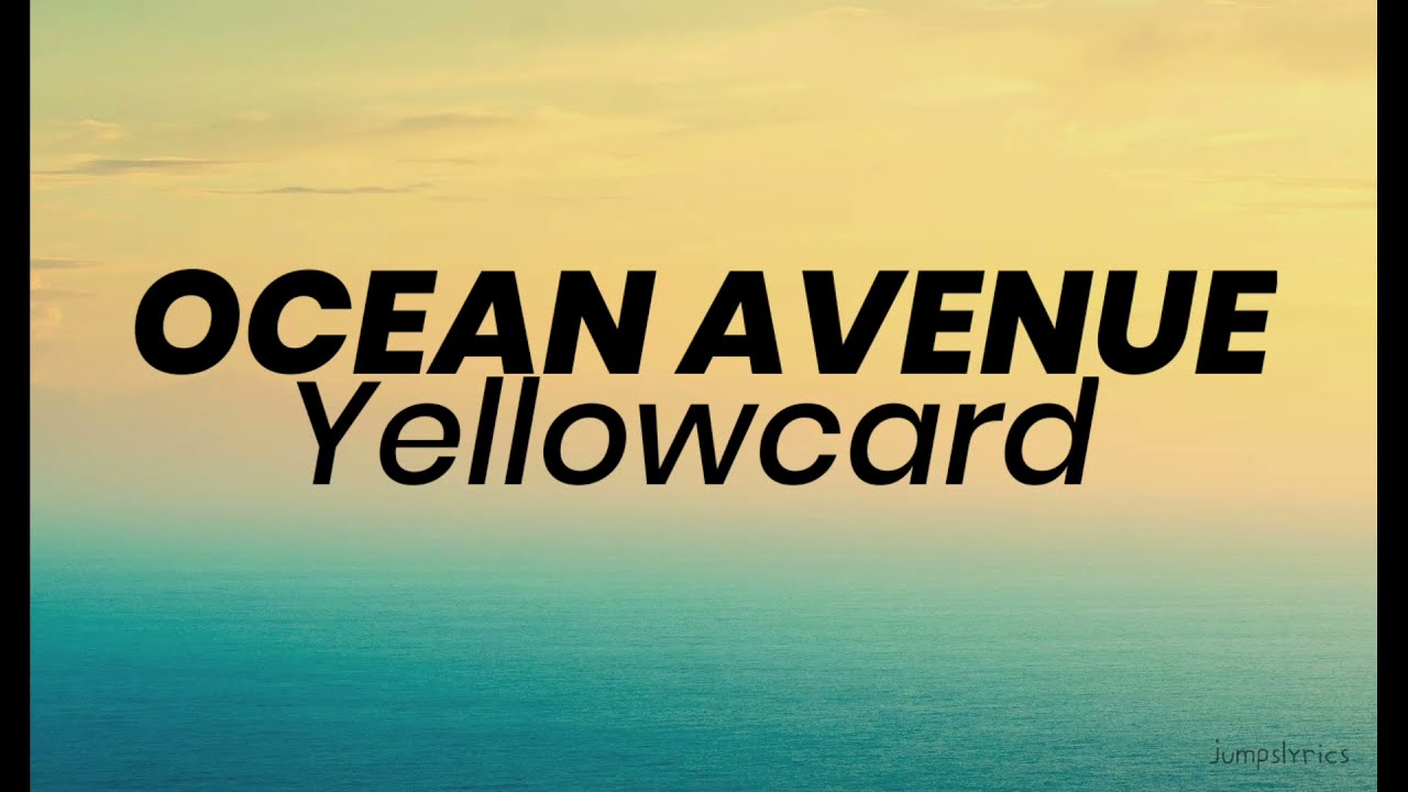 Ocean avenue - Yellowcard (lyrics)