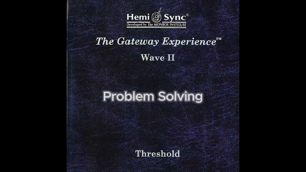 Hemi-Sync Gateway Experience – Wave 2 | Problem Solving (Robert Monroe) | Mind Expansion & Focus 12
