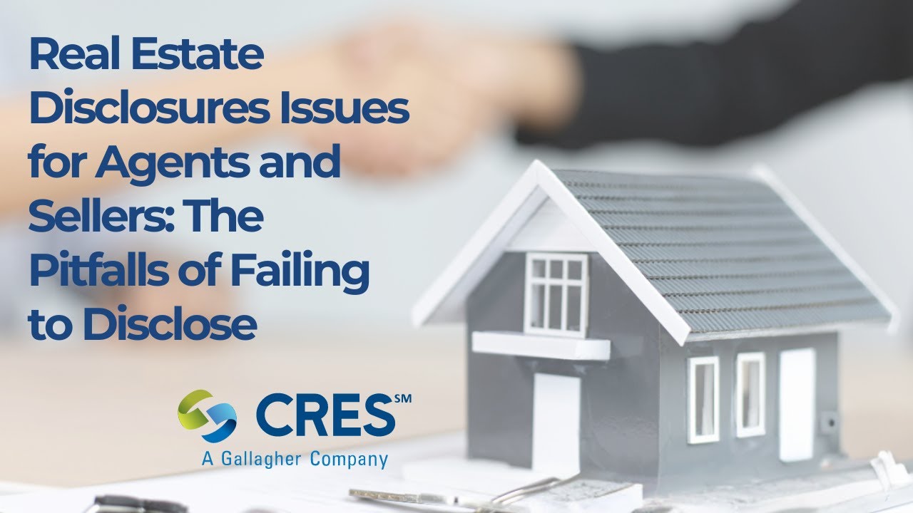 Real Estate Disclosures Issues for Agents and Sellers: The Pitfalls of Failing to Disclose