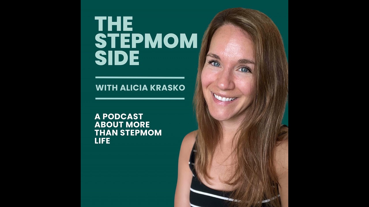 #102: Stepmom Struggles: Missing the Firsts and Feeling Less Than