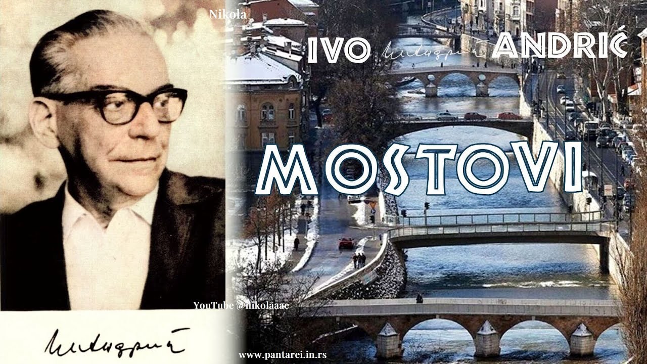Ivo Andrić &ndash; MOSTOVI (Tekst)