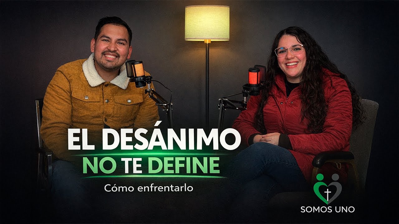 Como enfrentar el DESANIMO - Ep.42