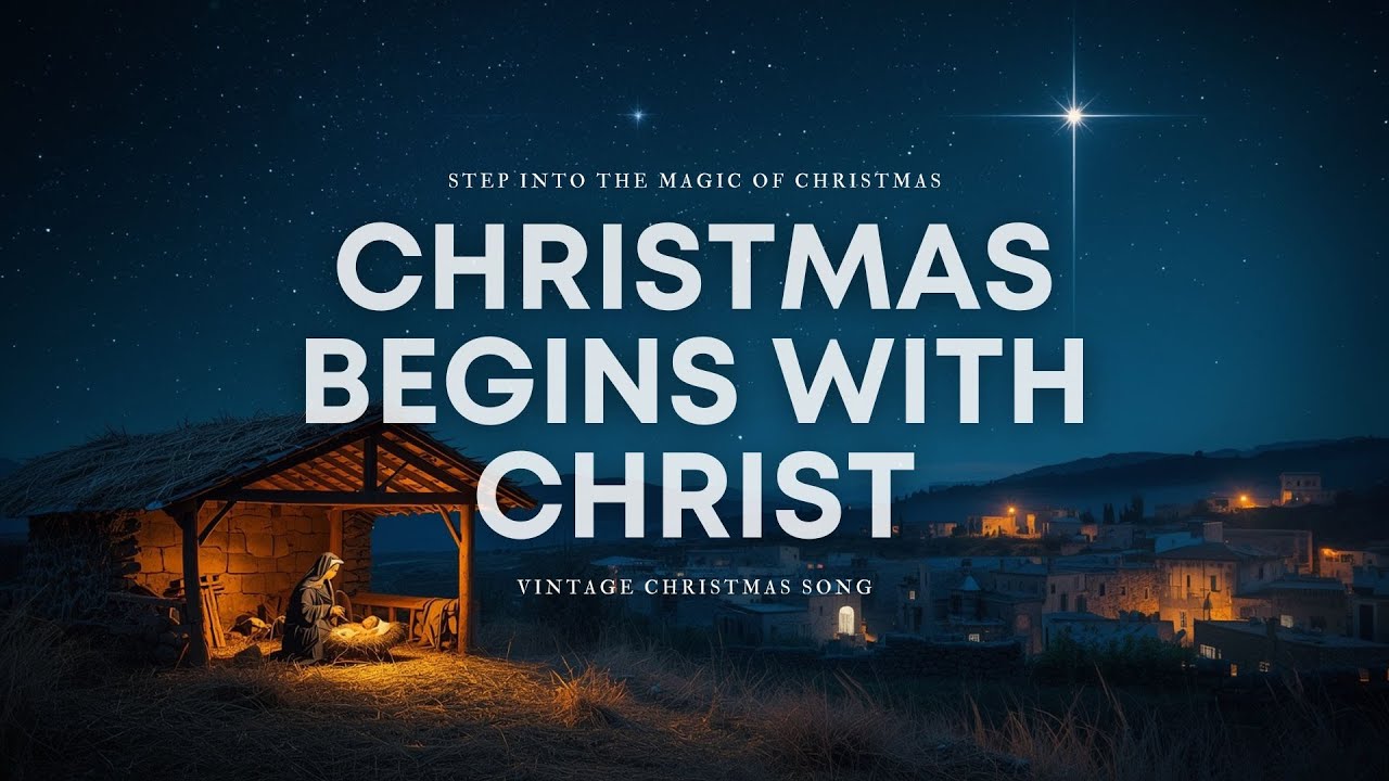 Christmas Begins with Christ - Vintage Christmas Song (Lyric Video)