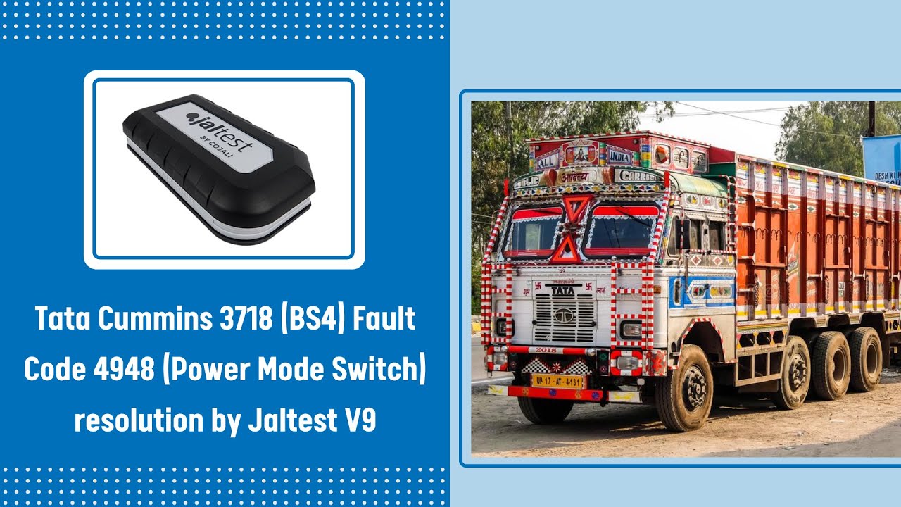 Tata Cummins 3718 (BS4) Fault Code 4948 (Power Mode Switch) resolution by Jaltest India V9 Scanner