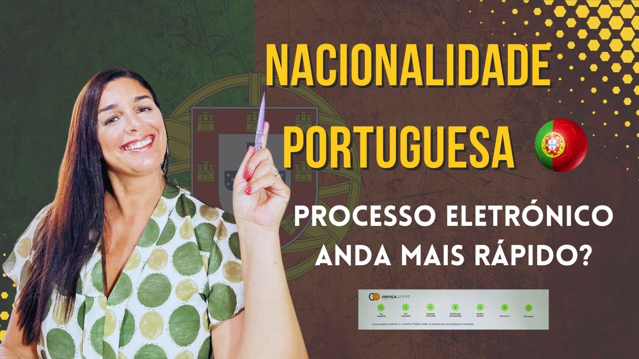 NACIONALIDADE PORTUGUESA MAIS RÁPIDA! PROCESSO ELETRÓNICO