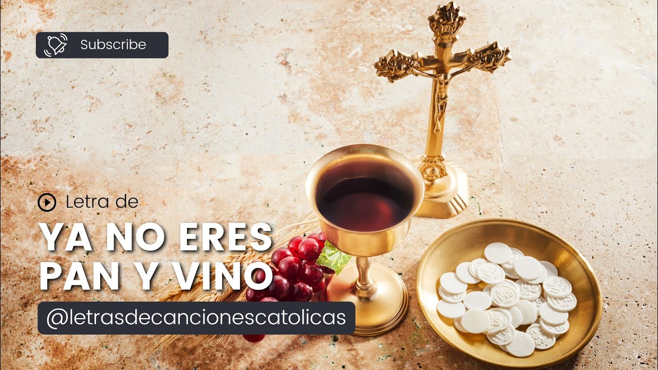Ya no eres Pan y Vino (Una Canción para la Comunión) - Letra | Jorge Luis Bohórquez