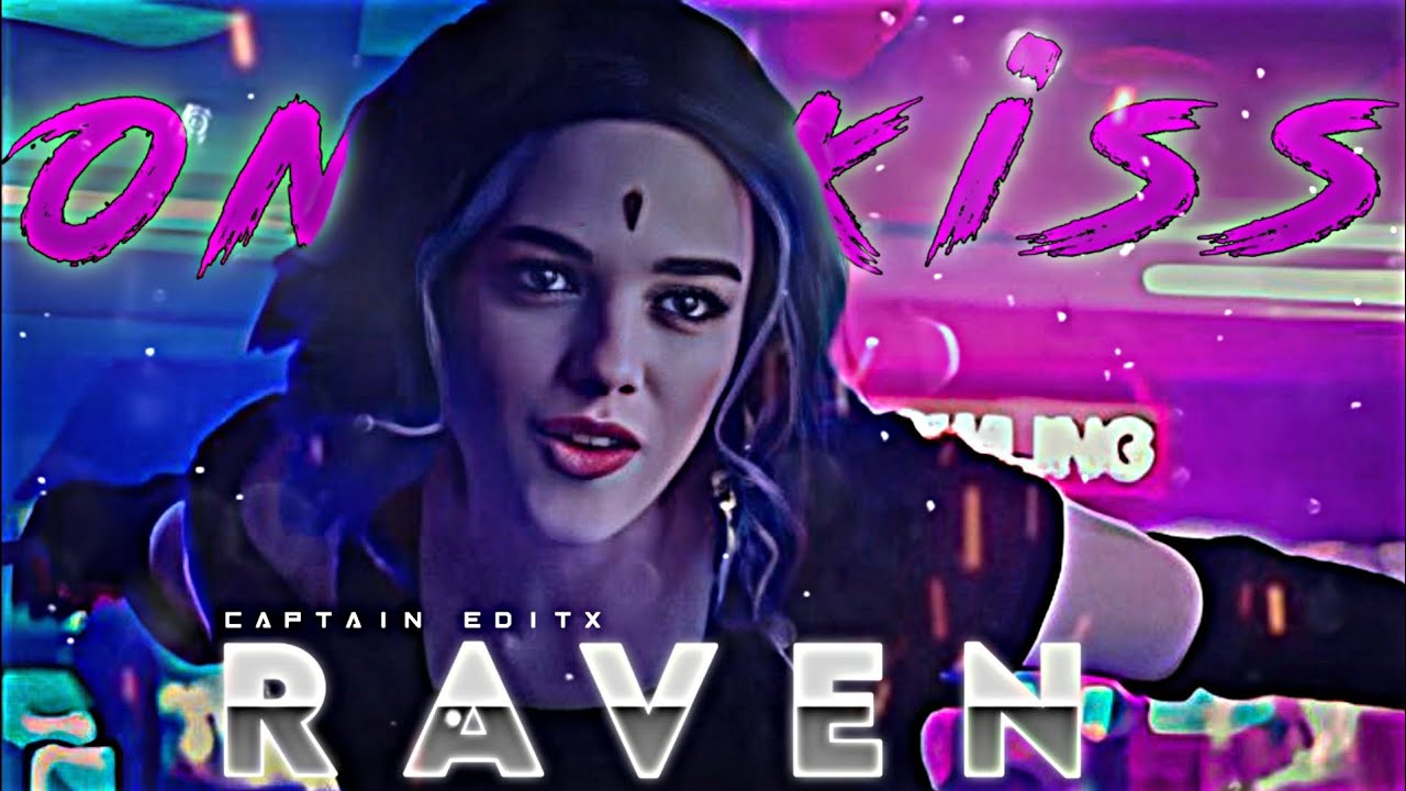 One Kiss Ft.Raven edit | Titans series edit | One kiss X i was never there song status |