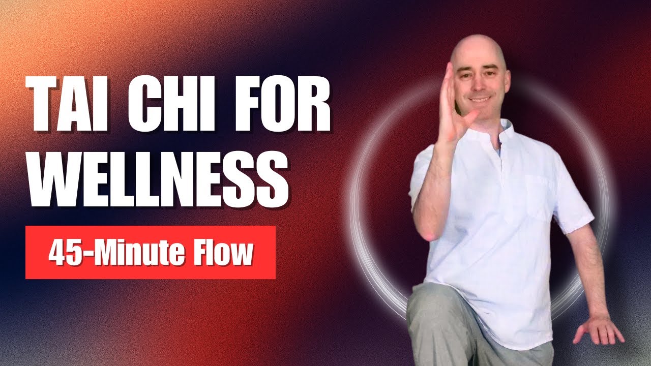 Tai Chi for Wellness | Tai Chi for Beginners | 45 Minute Flow
