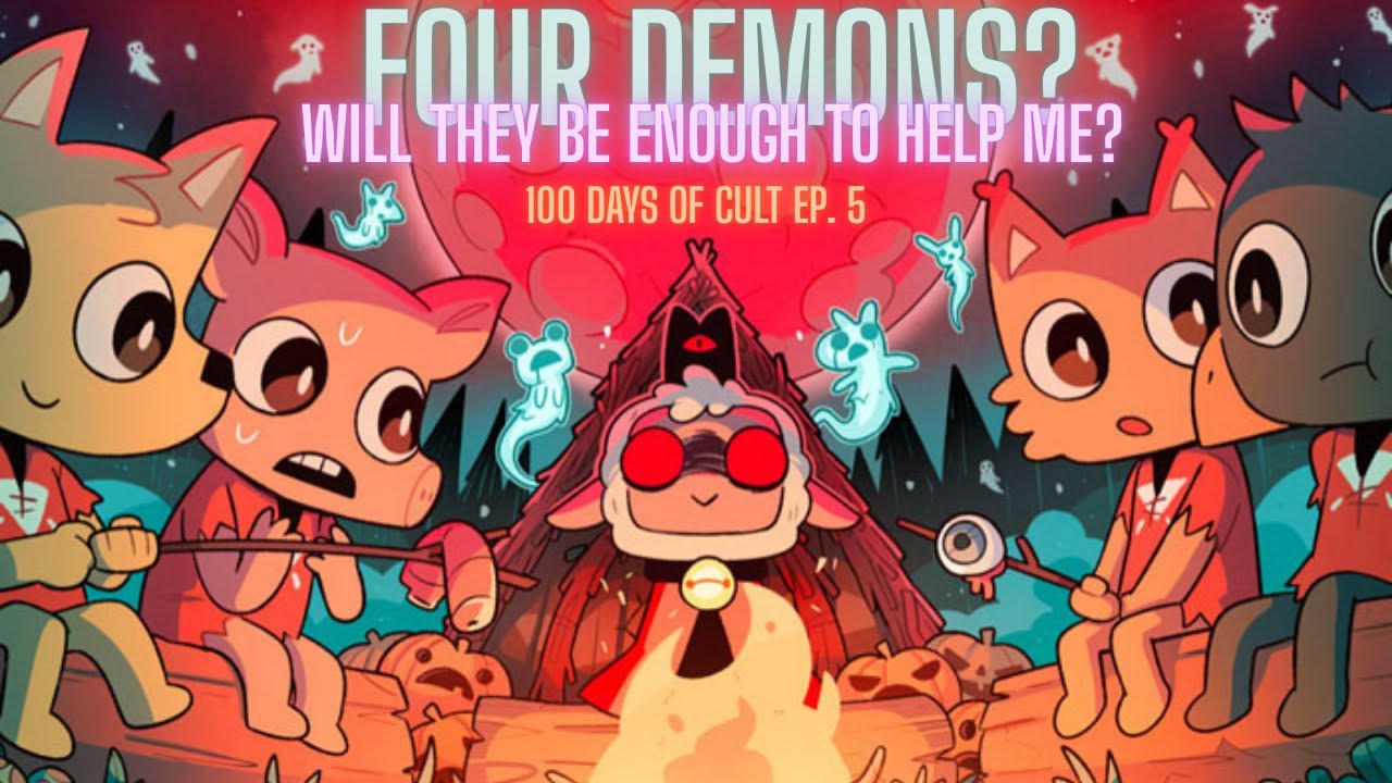 Time to beat this game with 4 demons||100 Days of Cult of the Lamb||Ep.5