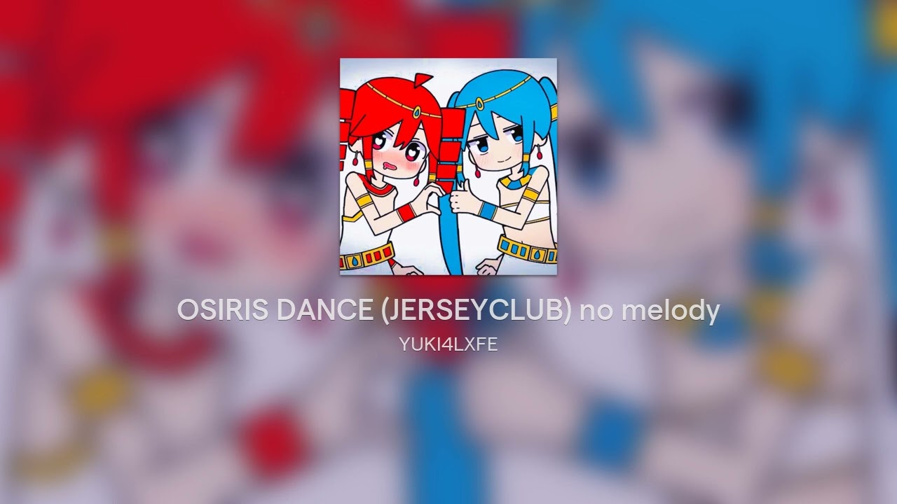 OSIRIS DANCE (JERSEYCLUB) no melody