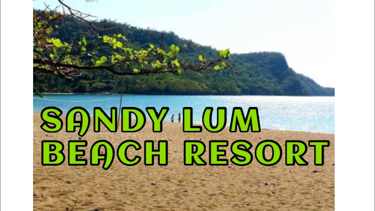 SANDY LUM BEACH RESORT | PART 2