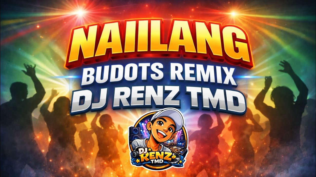 Naiilang Budots Remix | DJ RENZ TMD