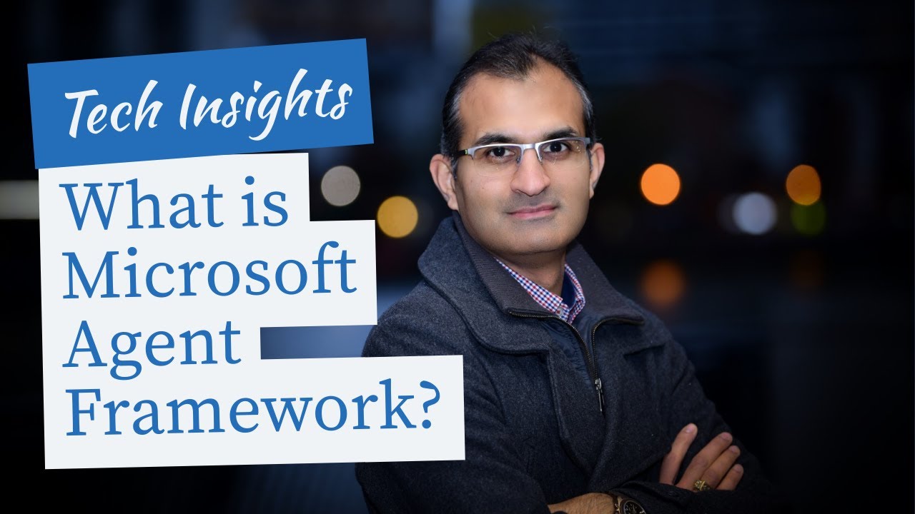 What is Microsoft Agent Framework ?