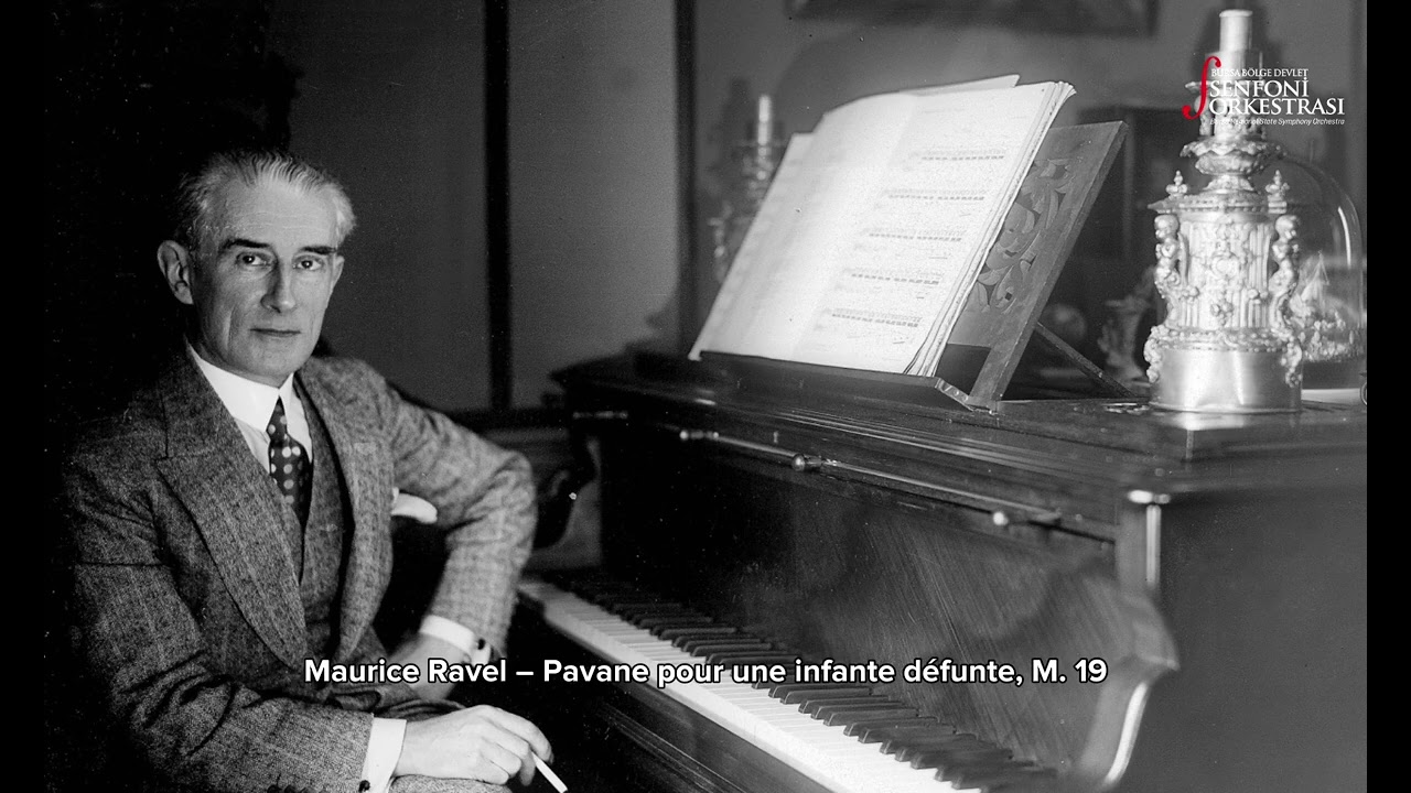 Maurice Ravel – Pavane pour une infante défunte, M. 19
