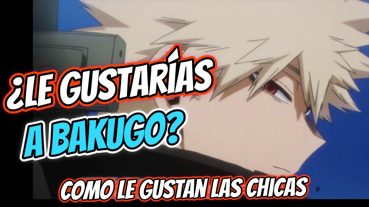 &iquest;Le gustar&iacute;as a BAKUGO KATSUKI? 💣 esto debes SABER para no morir en el intento 😳🔥 | My Hero Academia