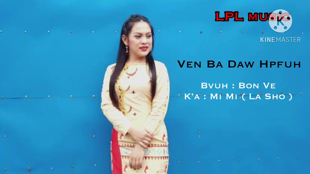 Ven Ba Daw Hpfuh - Mi Mi ( La Sho )