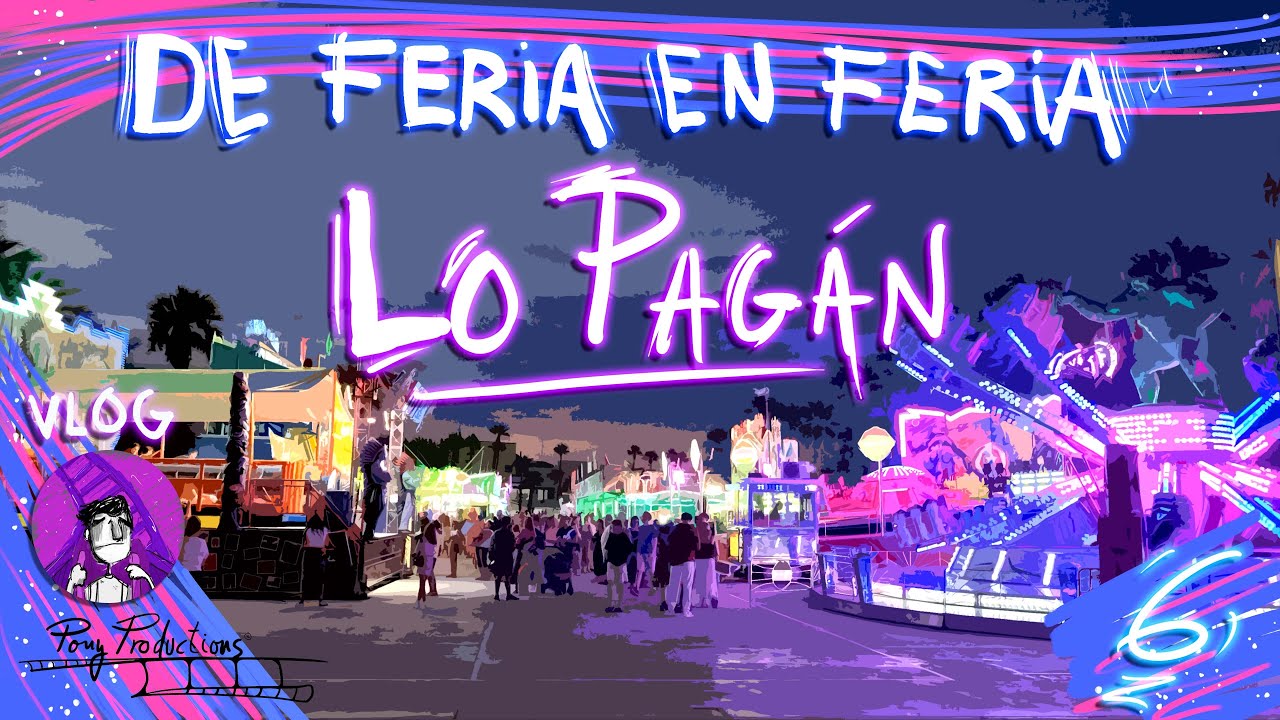 Feria de Lo Pagán 🧱 De Feria en Feria 2 | Capítulo 6