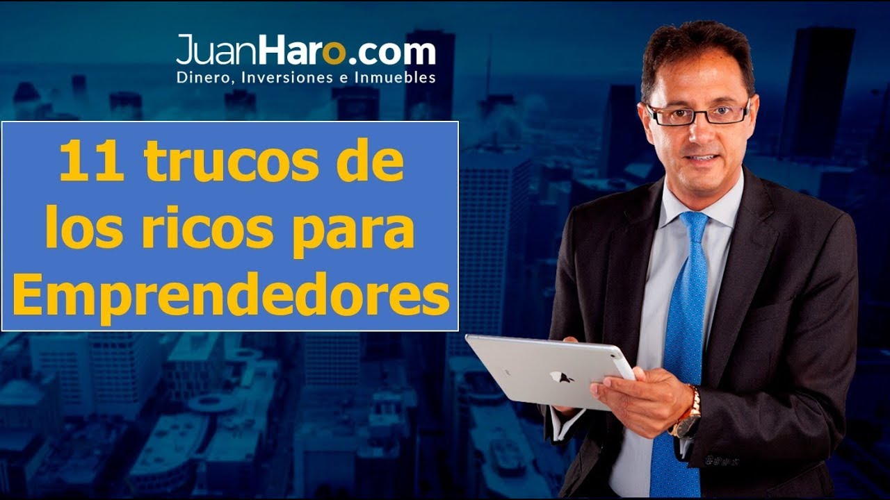 11 Trucos de los ricos para emprendedores (Masterclass) por Juan Haro