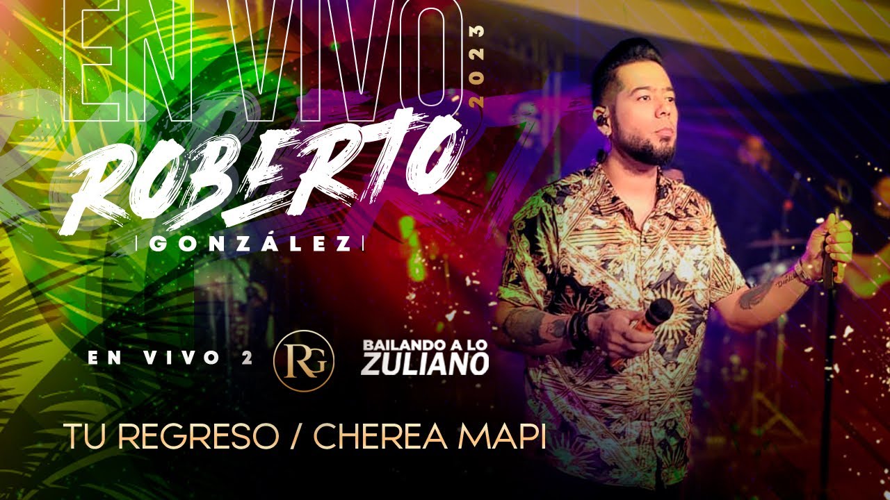 Tu Regreso / Cherea Mapi. Roberto González en Vivo. Bailando a lo Zuliano por el Mundo.