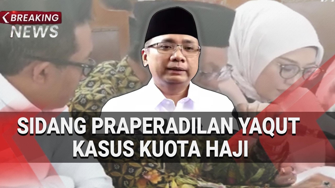 FULL-Sidang Praperadilan Eks Menag Yaqut Kasus Kuota Haji