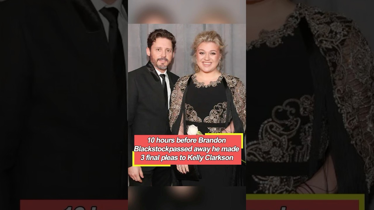 Ten hours before Brandon Blackstock passed away, he made three final pleas to Kelly Clarkson,