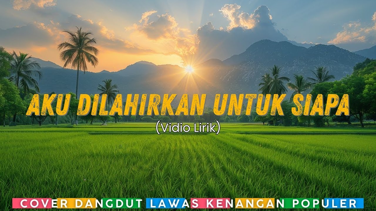 AKU DILAHIRKAN UNTUK SIAPA - REVINA ALVIRA (Vidio Lirik) || Dangdut Lawas Kenangan