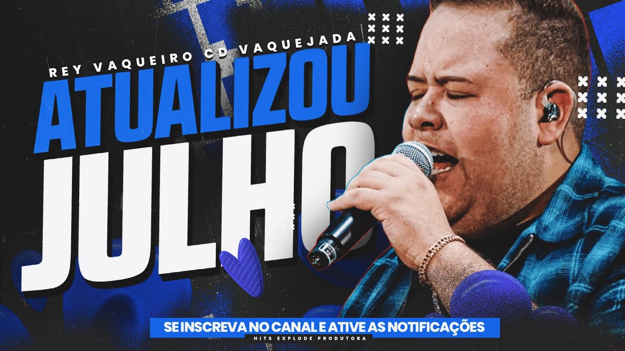 REY VAQUEIRO - JULHO 2025 | 08 MÚSICAS NOVAS DO REY VAQUEIRO | REPRERTÓRIO ATUALIZADO JULHO 2025