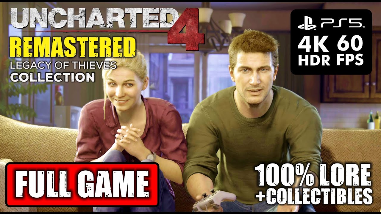 UNCHARTED 4 REMASTERED [4K 60FPS HDR PS5] Full Game Walkthrough - 100% Collectibles & Lore
