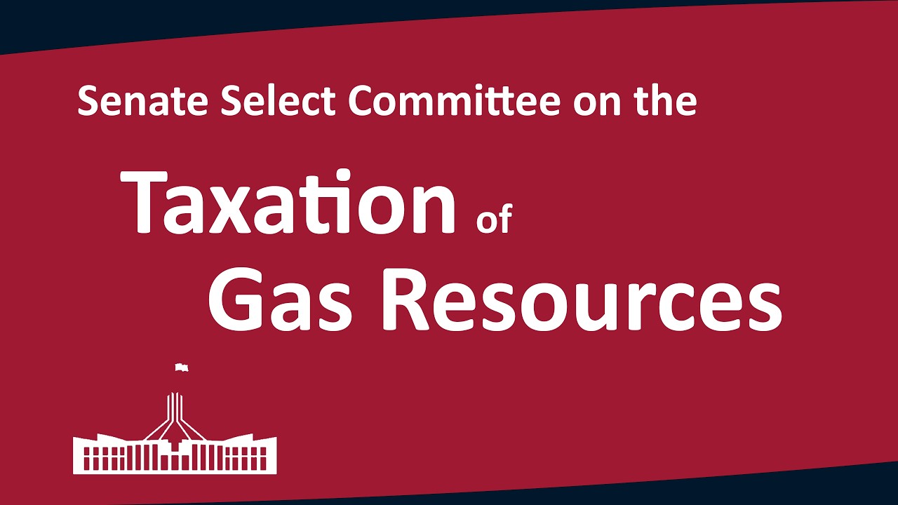 Senate Select Committee on the Taxation of Gas Resources | Perth, WA | 24/04/2026