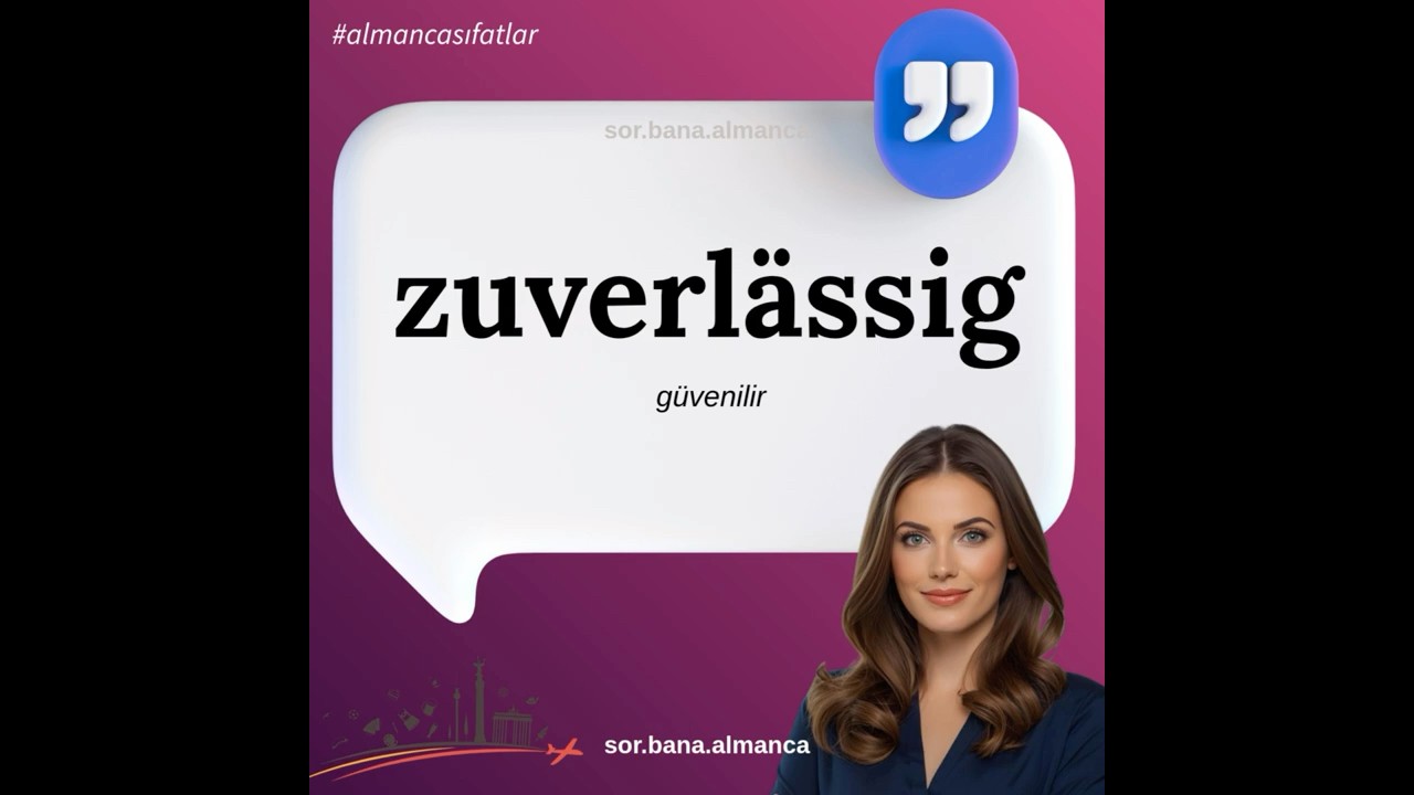 Almanca  Sıfatlar-Das Adjektiv &bdquo;zuverl&auml;ssig&ldquo;&ndash;Bedeutung und Beispiele-German Grammar #sorbanaalmanca