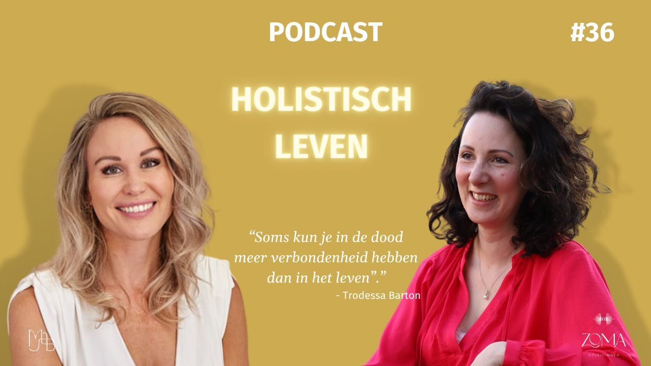 Holistisch Leven Aflevering 37: Trodessa Barton over de dood, het leven en holisme