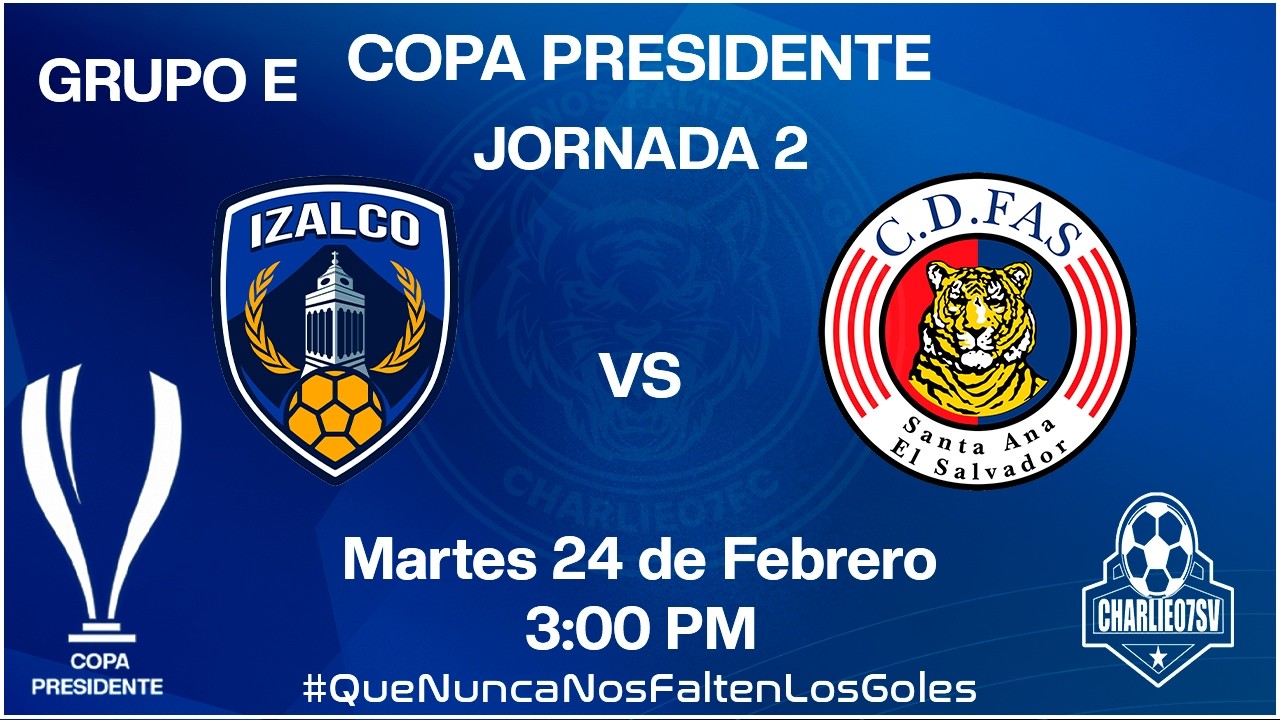 IZALCO  vs 🐯 FAS !  COPA PRESIDENTE 🏆 ! JORNADA 2  - LMF  ⚽ ! EN VIVO!