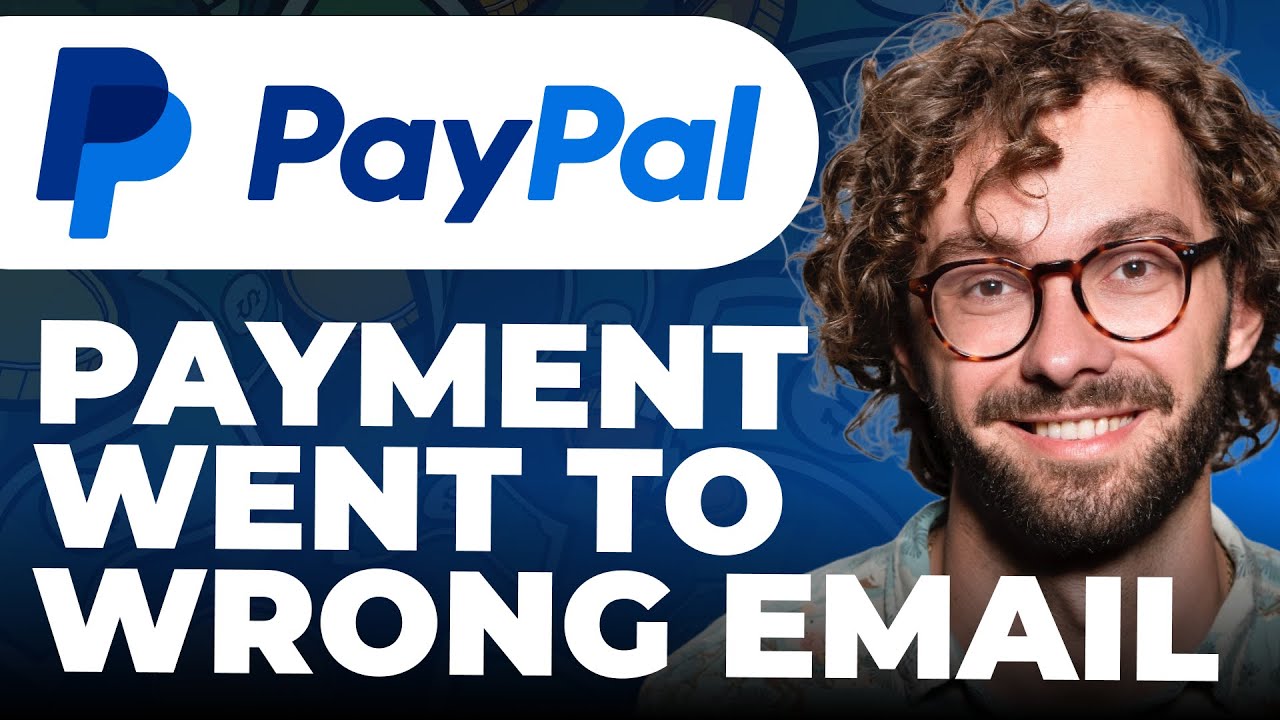 Payment Went To Wrong Email on PayPal