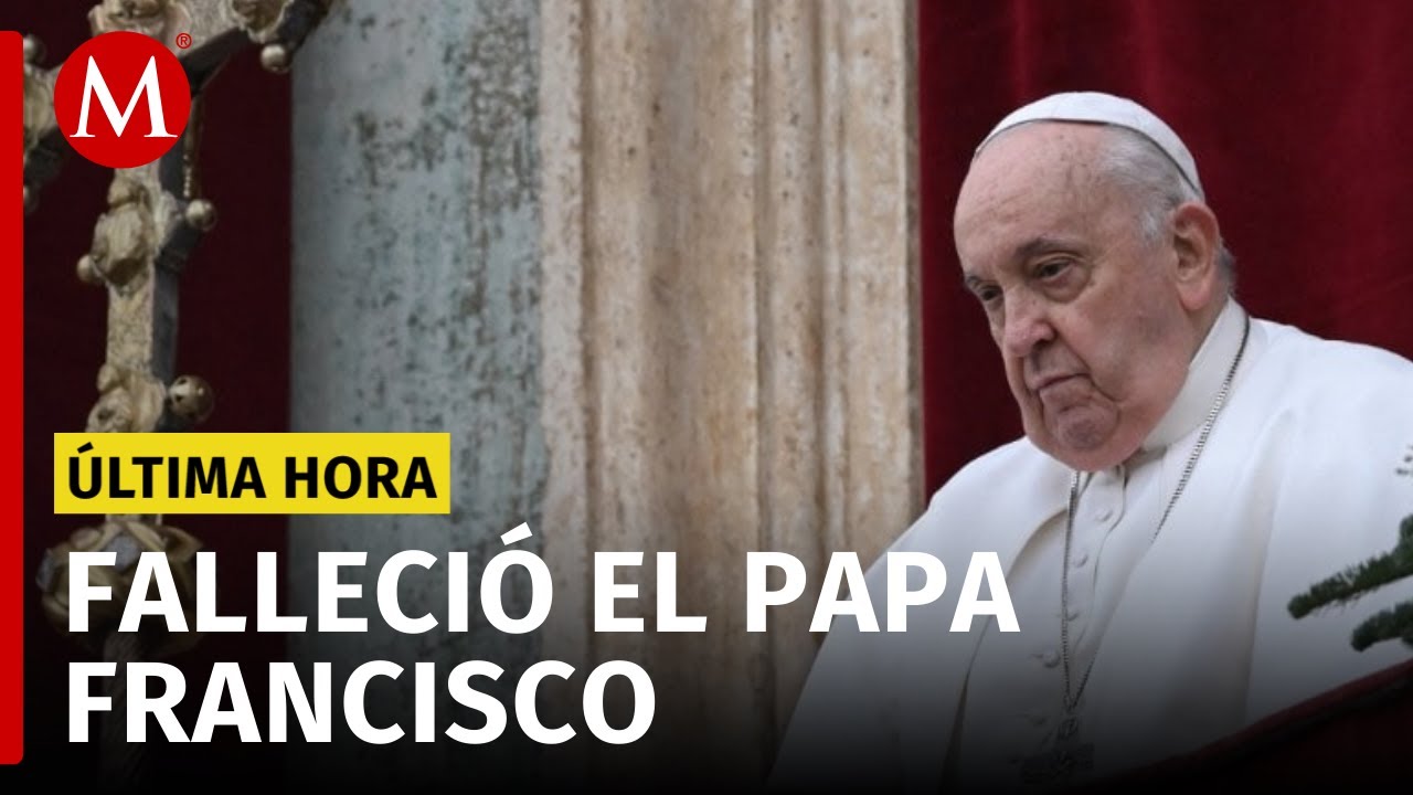MURIÓ el Papa Francisco, líder de la Iglesia católica