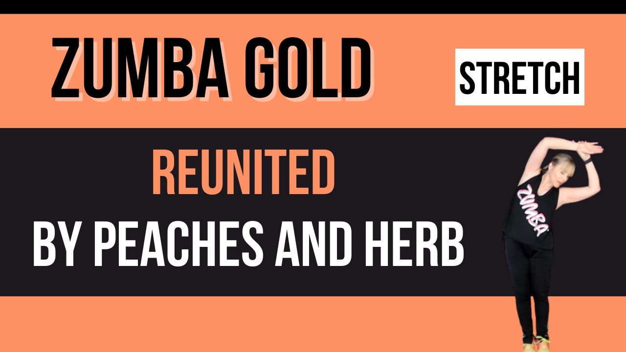 Zumba Gold Cooldown/Stretch - Reunited by Peaches and Herb