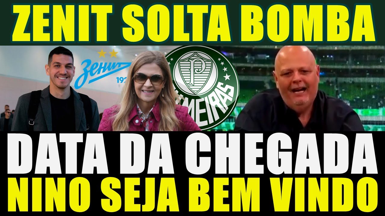 DATA DA CHEGADA!!! ZENIT SOLTA BOMBA | NINO SEJA BEM VINDO AO PALMEIRAS E MAIS....