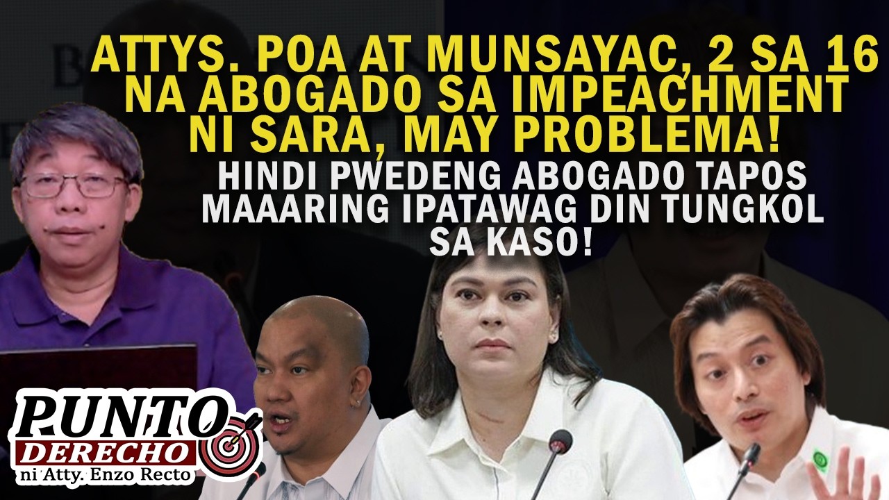ATTYS. POA AT MUNSAYAC, 2 SA 16 NA ABOGADO SA IMPEACHMENT NI SARA, MAY PROBLEMA!
