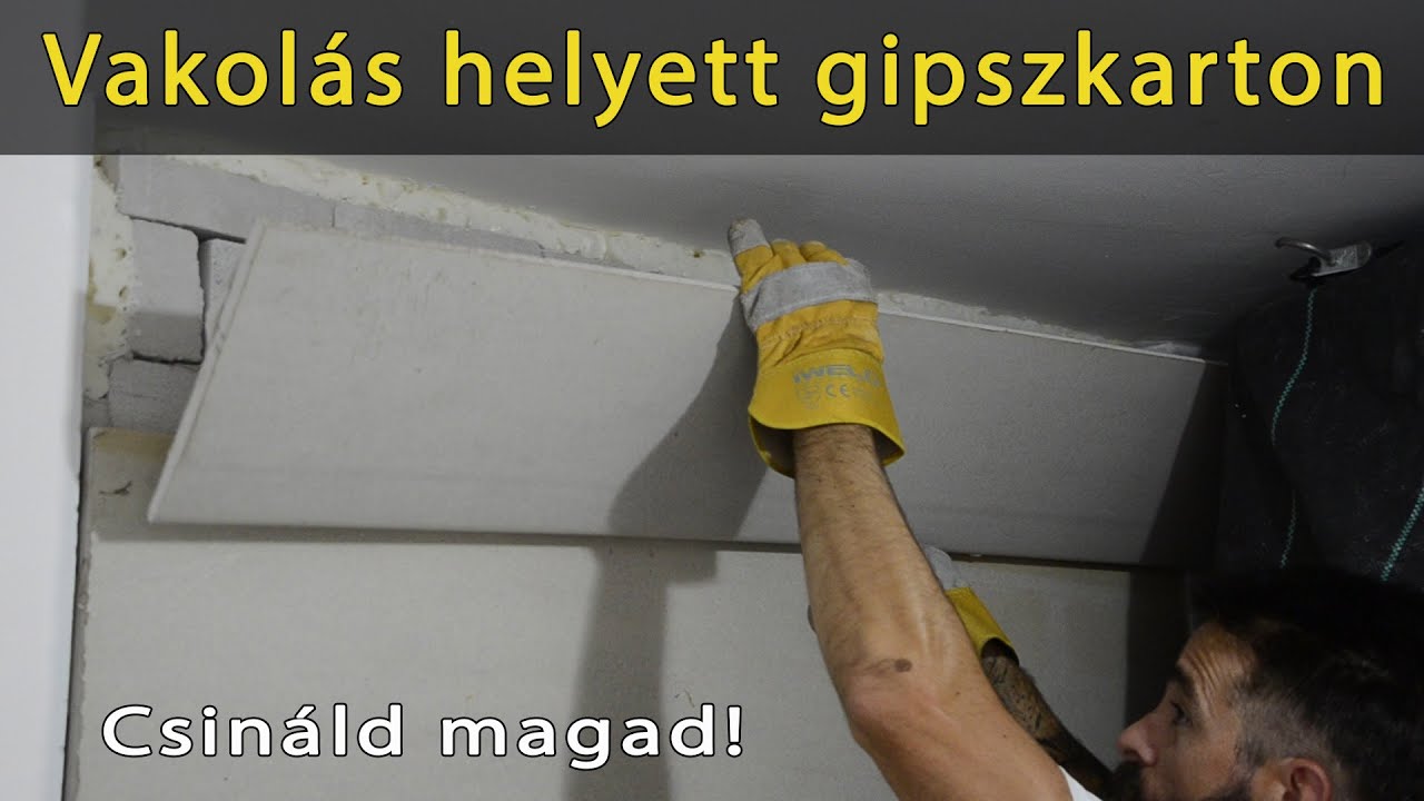 Vakolás helyett gipszkarton - csináld magad, DIY