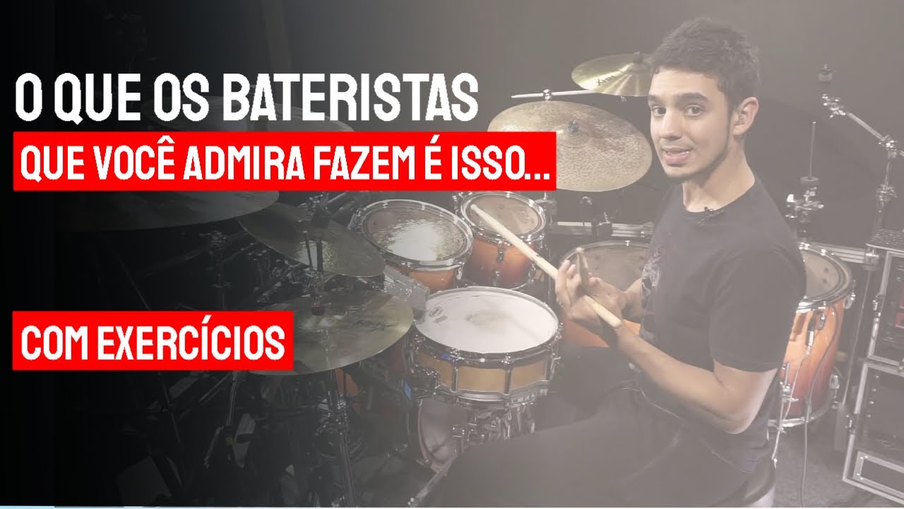 O QUE OS BATERISTAS QUE VOCÊ ADMIRA FAZEM É ISSO...(COM EXERCÍCIO)