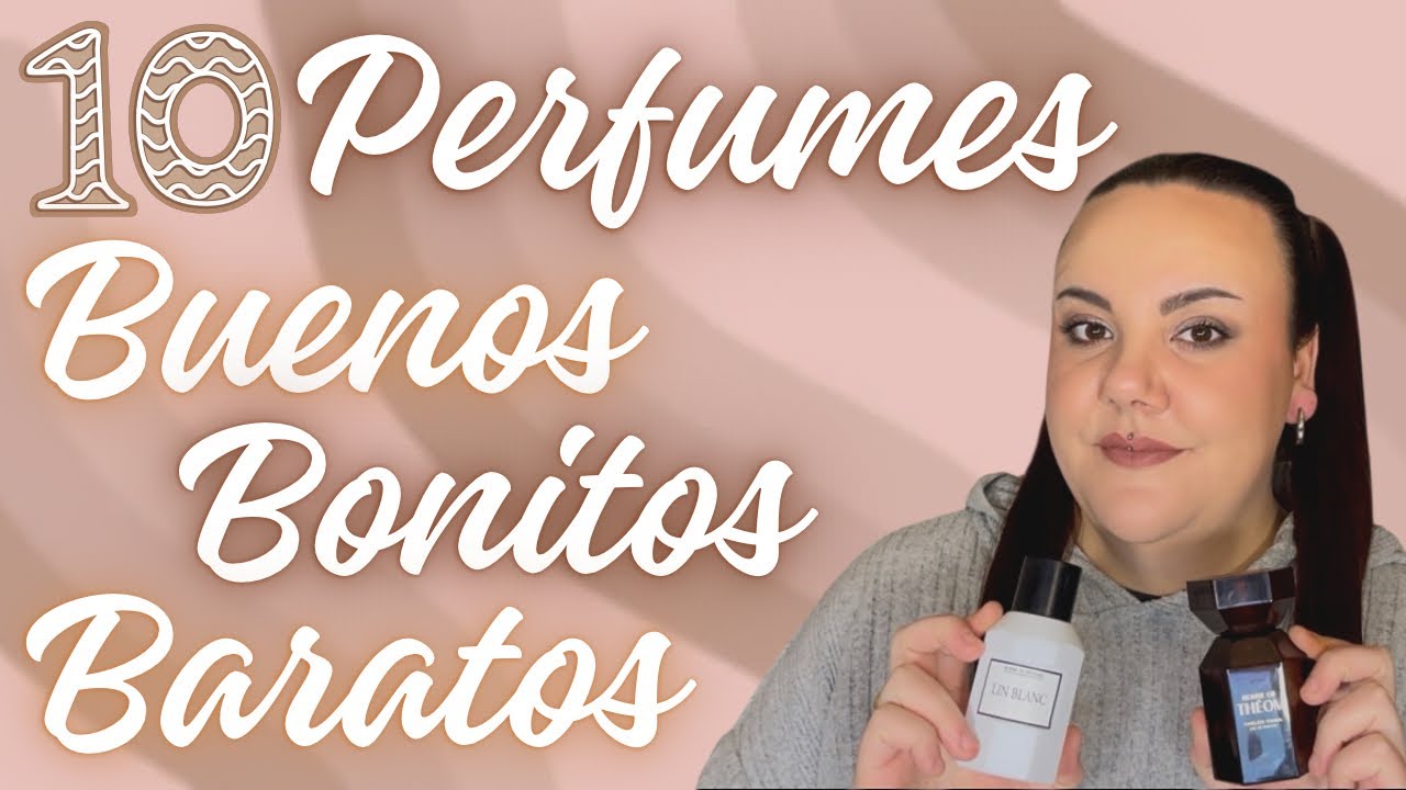 10 PERFUMES BUENOS BONITOS Y BARATOS ♥️ BUEN AROMA, BUEN PRECIO, BUENA DURACIÓN ✨